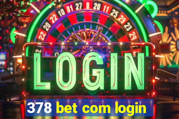 378 bet com login